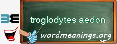 WordMeaning blackboard for troglodytes aedon